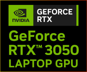 第2世代 RTX アーキテクチャ採用 NVIDIA GeForce™ RTX 3050 LAPTOP GPU搭載