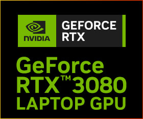 NVIDIA® GeForce RTX™ 3080 LAPTOP GPU 16GB GDDR6 搭載