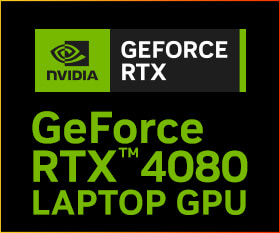 NVIDIA® GeForce RTX™ 40シリーズ LAPTOP GPU搭載