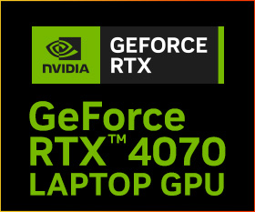 NVIDIA Ada Lovelace アーキテクチャ採用 NVIDIA® GeForce RTX™ 4070 LAPTOP GPU 搭載